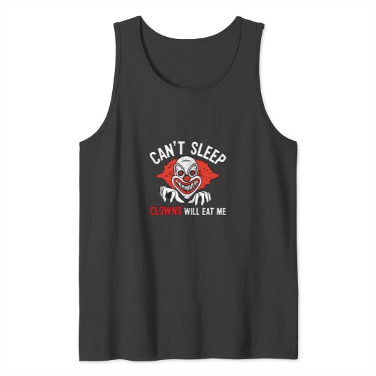 Discover Can'T-Sleep-Clowns-Will-Eat-Me T-Shirt Tank Tops