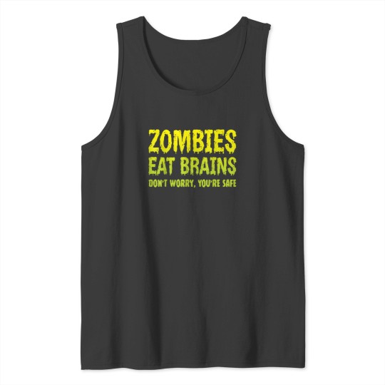 Discover zombies eat brains don't worry you're safe halloween zombie Tank Tops