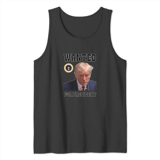 Discover Trump-Wanted-For-President-Maga-2024 T-Shirt Tank Tops