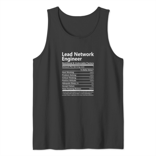 Discover Lead Network Engineer T  - Nutritional And Undeniable Factors Gift Item Tee Tank Tops