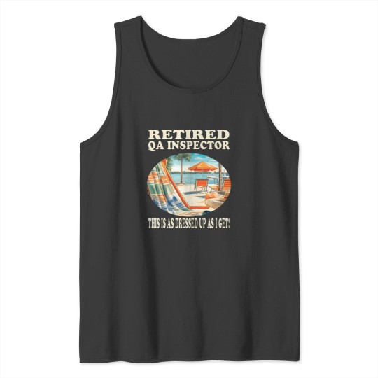 Discover Retired Qa Inspector - Relaxation Design Tank Tops