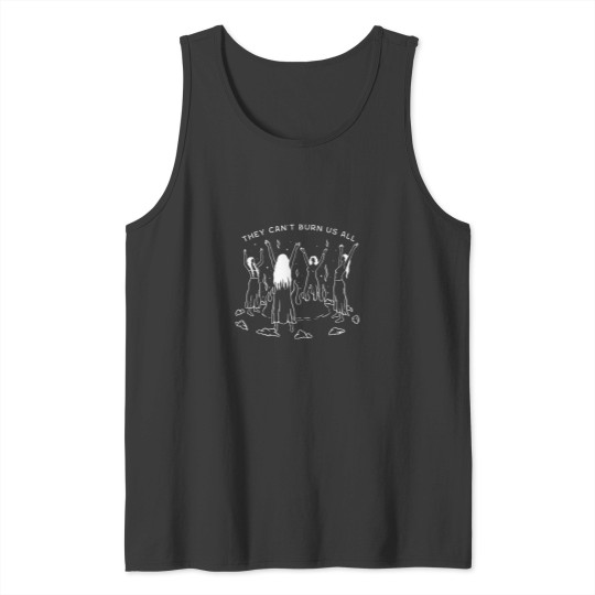 Discover They Cant Burn Usss All Tank Tops