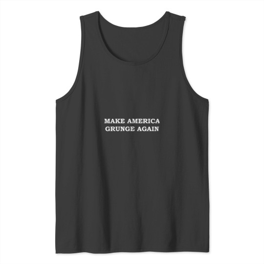 Discover Make americas grunge again! Tank Tops