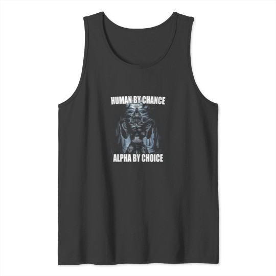 Discover Human-By-Chance-Alpha-By-Choice T-Shirt Tank Tops