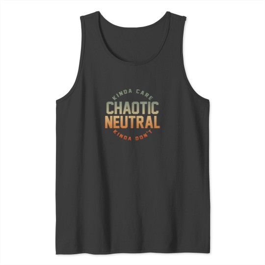 Discover Chaotic-Neutral-Alignment-Kinda-Care-Kinda-Don'T-Funny-Quotes. T-Shirt Tank Tops