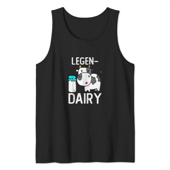 Discover Legendairy-Cute-Cow-Milk-Joke-Legen-Dairy-Cow-Milk-Legendary-T-Shirt Tank Tops