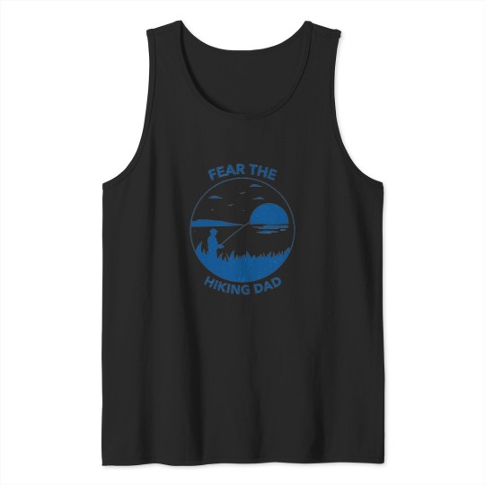 Discover Fear the hiking dad Explore nature have an adventure 6 Tank Tops