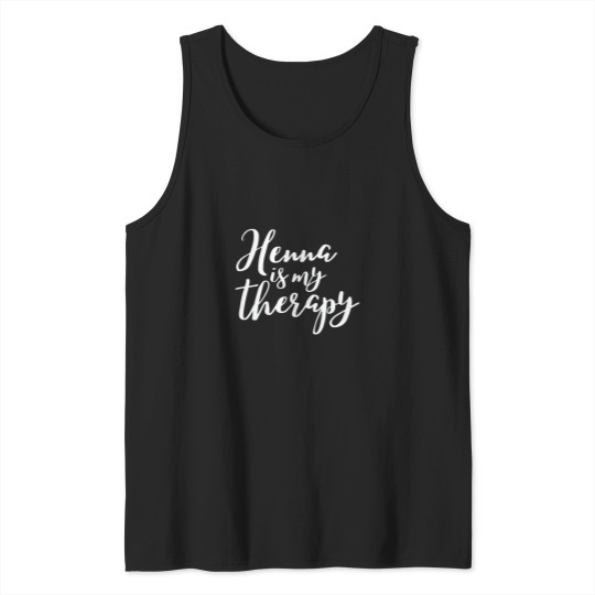 Discover Henna is my therapy Tank Tops