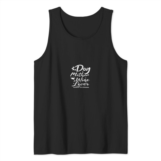 Discover dogs mother wines lover Tank Tops