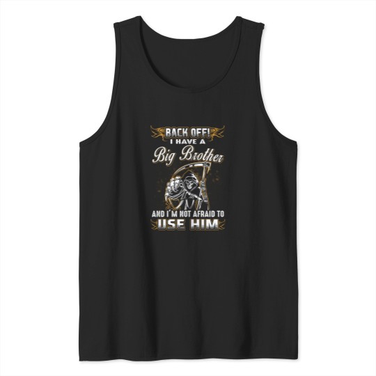 Discover Back Off I Have A Big Brother Tank Tops