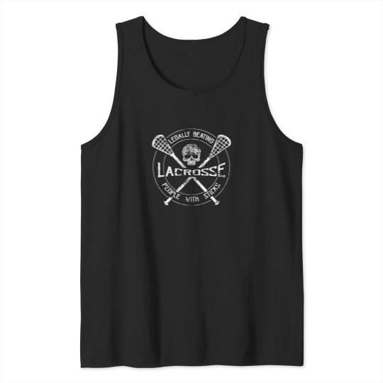 Discover Lacrosse-Legally-Beating-People-With-Sticks--Funny-Sports T-Shirt Tank Tops