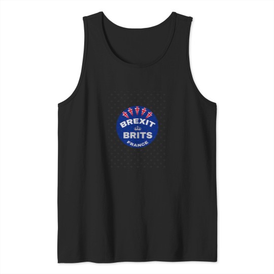 Discover Brexit Brits France- funnys Brexit  - Fun Brexit - Uk Brexit  - Exit Brexit  - N Tank Tops