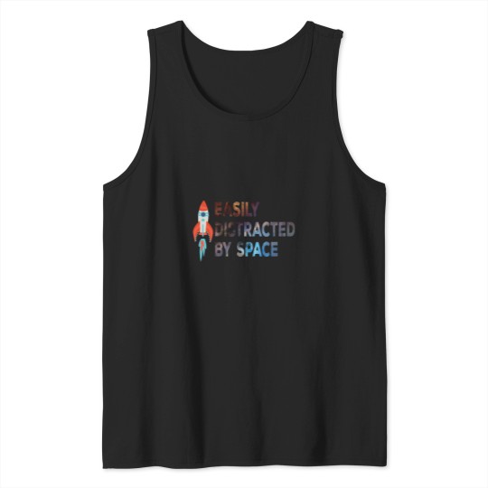 Discover Easily distracted by spaces ship Tank Tops