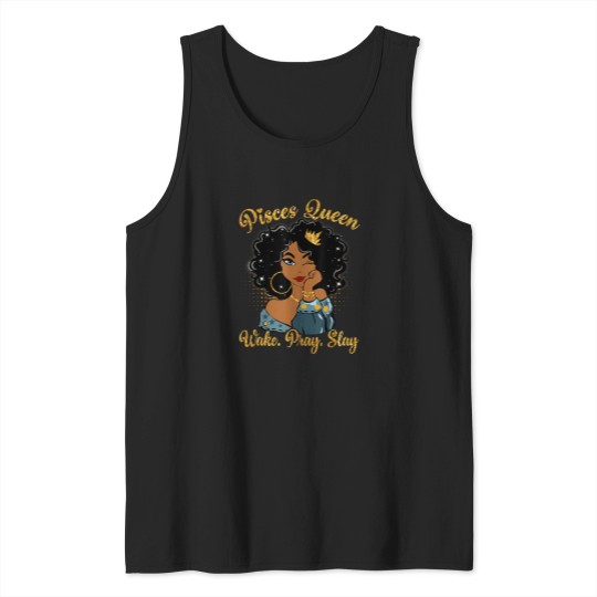 Discover Pisces Queen Wake Pray Slay Happy Birthday Tank Tops
