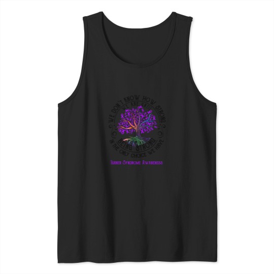 Discover Turner Syndrome Awareness - Being Strong In The Only Choice We Have (1) Tank Tops