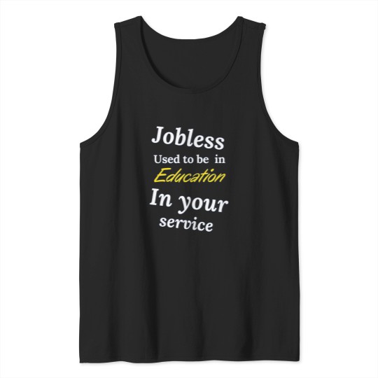 Discover JOBLESSS - IN YOUR SERVICE Tank Tops