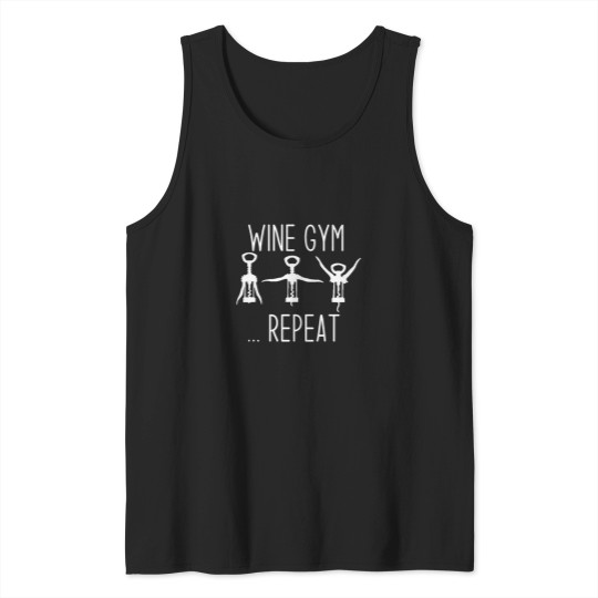 Discover Wines Fun Gym Repeat Funny Wines Screw Workout Humor Sarcastic Tank Tops