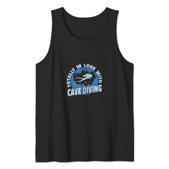 Discover Totally in Love with Cave Diving spelunking men Cave Diver 21 Tank Tops