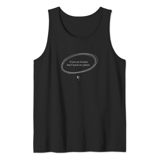 Discover Dont Touch My Phone If Youre Human Active T Tee Tank Tops