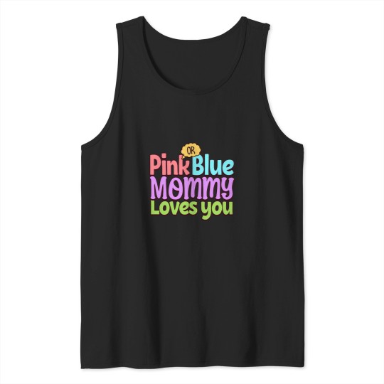 Discover Pink Or Blue Mommy Loves You Baby Gender Reveal Women Mother Tank Tops