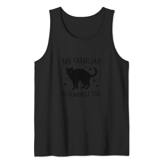 Discover My Familiar Is Feminist Too Tank Tops