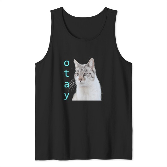 Discover Otay cat () Tank Tops