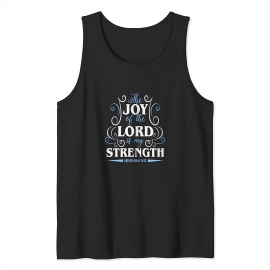 Discover The Of The Lord Is My Strength Tank Tops
