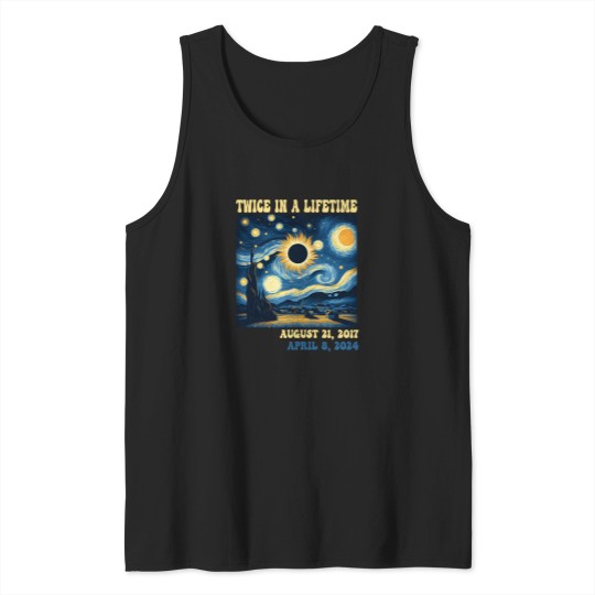 Discover Totality-Total-Solar-Eclipse-Twice-In-A-Lifetime-Van-Gogh-Starry-Night T-Shirt Tank Tops