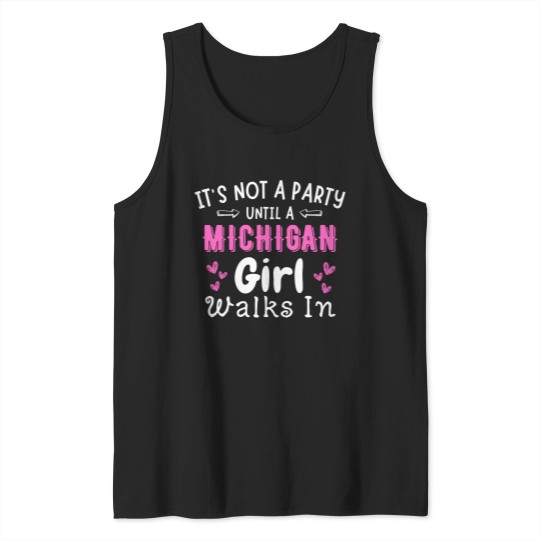 Discover Not A Party Until Michigan Girl Walks In Midwest Yooper Tank Tops