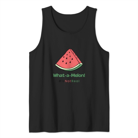 Discover What-a-Melon Tank Tops