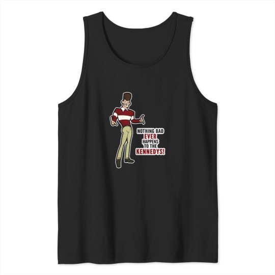 Discover Clone High JFK - Nothing Bad Ever Happens to the Kennedys Tank Tops