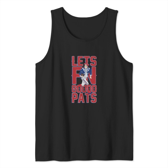 Discover LETS FN GOOOO PATS.png Tank Tops
