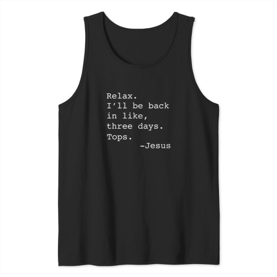 Discover Relax I'Ll Be Back Jesus Quote Funny Christian Jesus Tank Tops