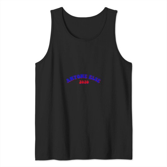 Discover Anyone-Else-2020 T-Shirt Tank Tops