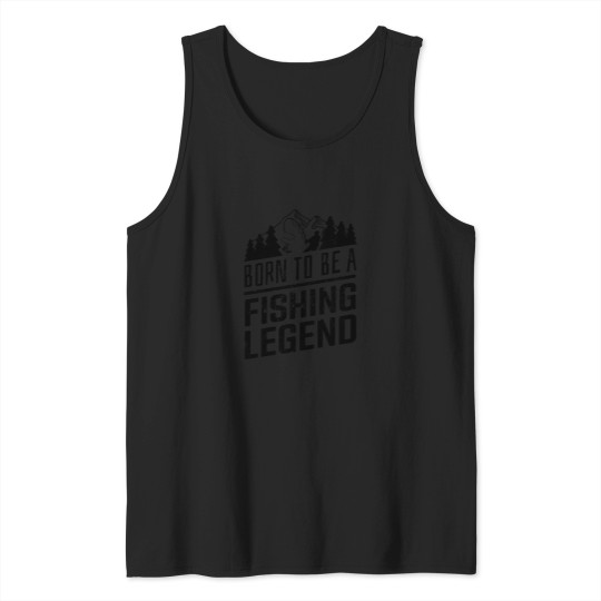 Discover Born-To-Fish-Funny-Fishing-Legend-Design-For-Anglers-And-Outdoor-Adventure-Enthusiasts T-Shirt Tank Tops