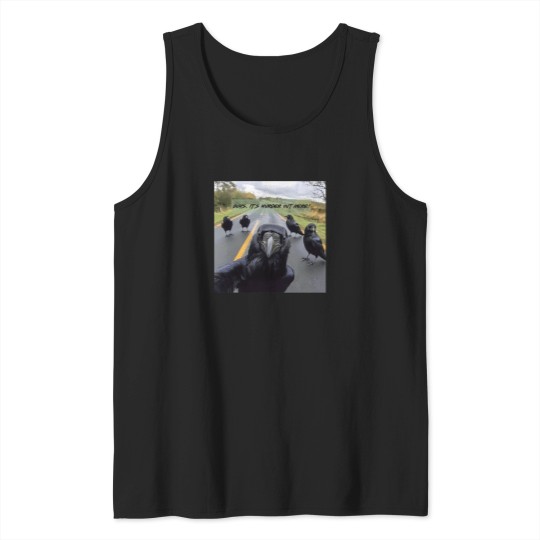Discover Its-Murder-Out-Here--Funny-Crow-Selfie T-Shirt Tank Tops