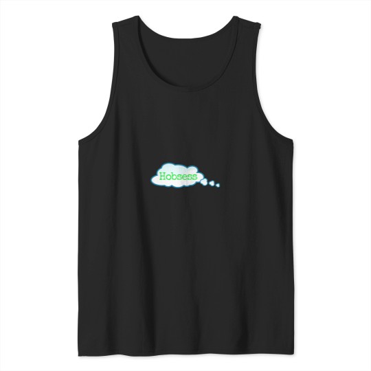 Discover Hobsess T-Shirt Tank Tops