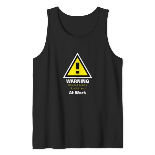 Discover Warning-Educational-Architect-At-Work---Gift-For-Architect T-Shirt Tank Tops