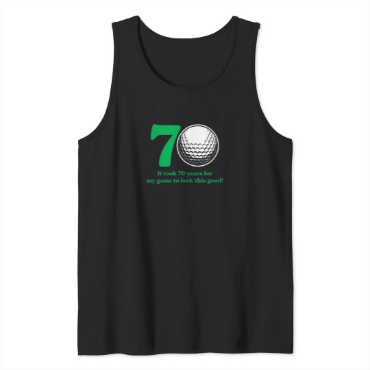 Discover 70-Year-Old-Golfer-Golfing-Golf-70Th-Birthday-T-Shirt Tank Tops