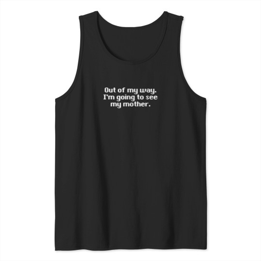 Discover I'M-Going-To-See-My-Mother---Sephiroth-Quote T-Shirt Tank Tops