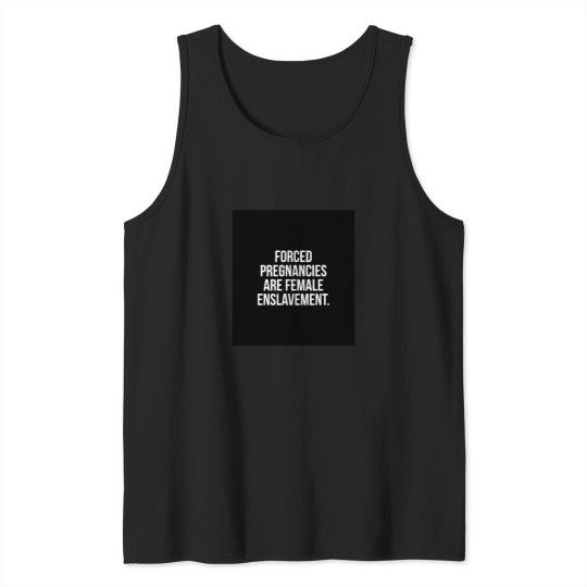 Discover 2254 Forced Pregnancies Are Enslavement Tank Tops