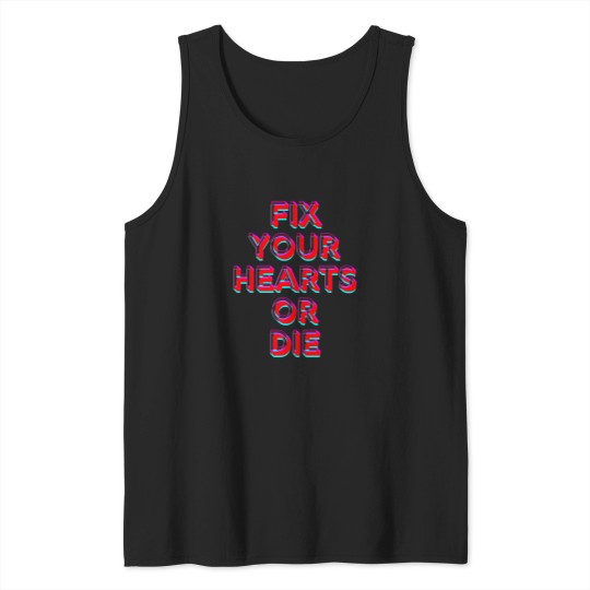 Discover Fix Your Hearts or dies Premium Tank Tops