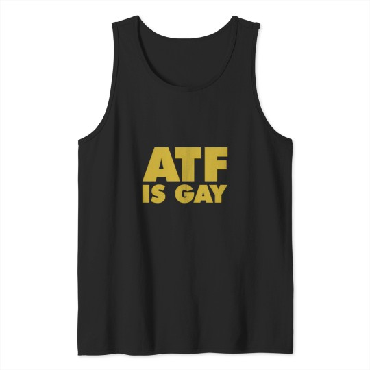 Discover ATF is Gay Tank Tops