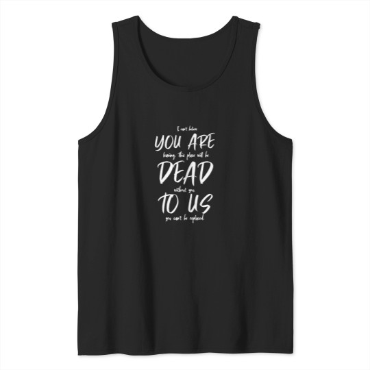 Discover I Can_t Believe You Are Leaving. This Place Will Be Zero dawn (1) Tank Tops