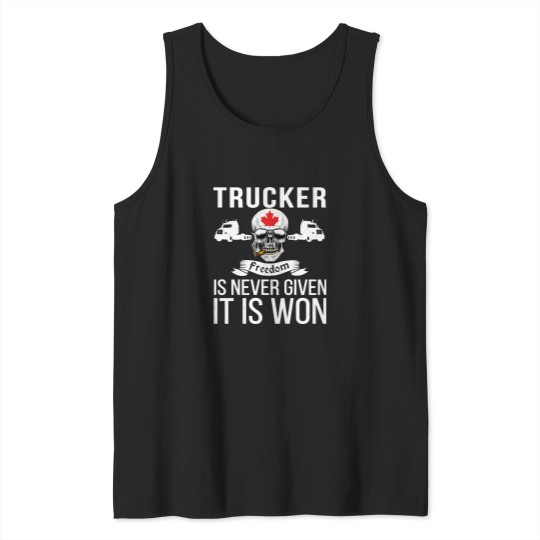 Discover Freedom Is Never Given It Is Won Canada - Truckers Convoy Tank Tops