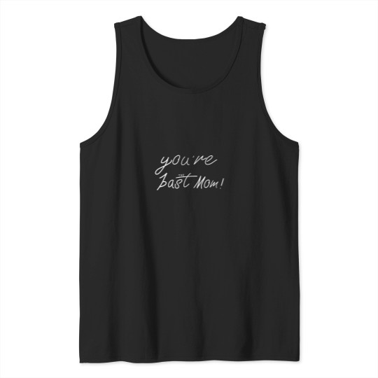 Discover you're the best mom Tank Tops