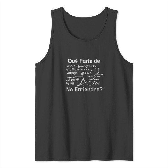Discover Que Parte de Fisica No Entiendes Tank Tops