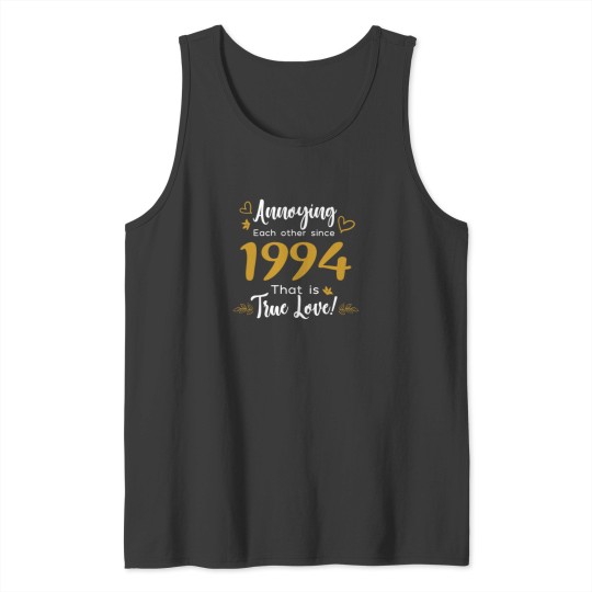 Discover Annoying Each Other Since 1994 That is True Love Tank Tops