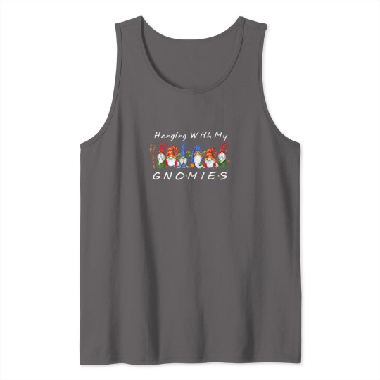 Discover Hanging With My Gnomies Funny Gnome Friend Tank Tops