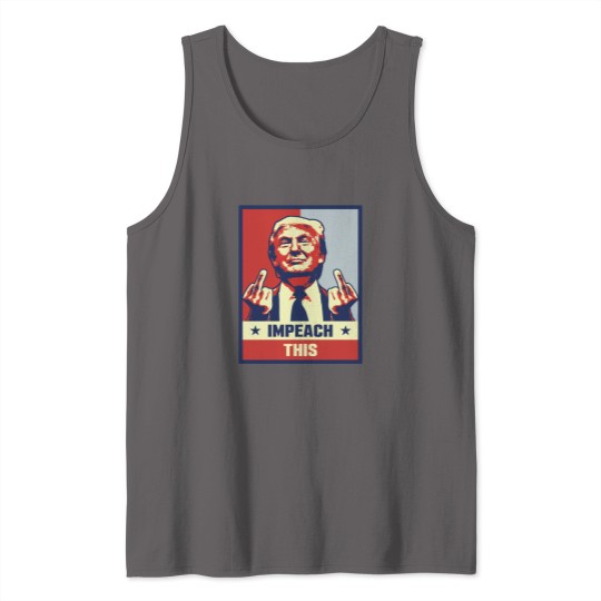 Discover Donald Trump Impeach This Tank Tops